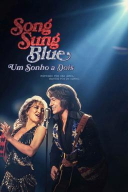 Song Sung Blue: Um Sonho a Dois