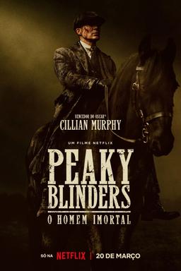 Peaky Blinders: O Homem Imortal