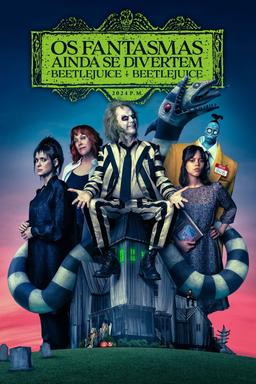 Os Fantasmas Ainda se Divertem: Beetlejuice Beetlejuice