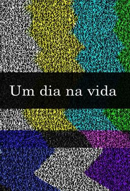 Um Dia na Vida